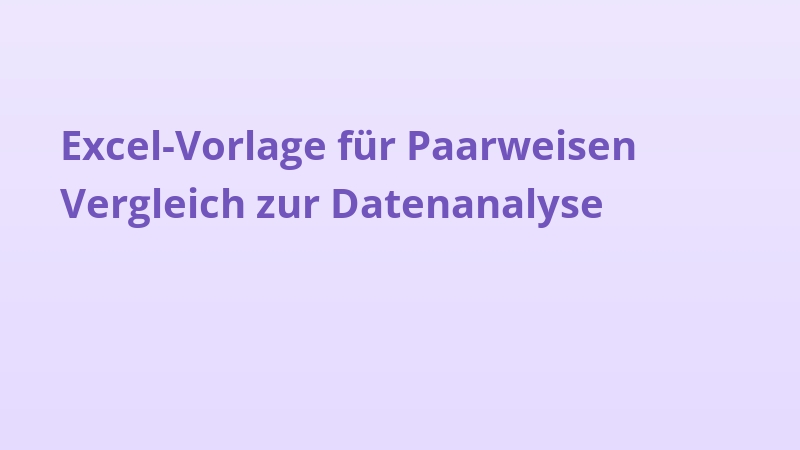 Excel-Vorlage für Paarweisen Vergleich zur Datenanalyse