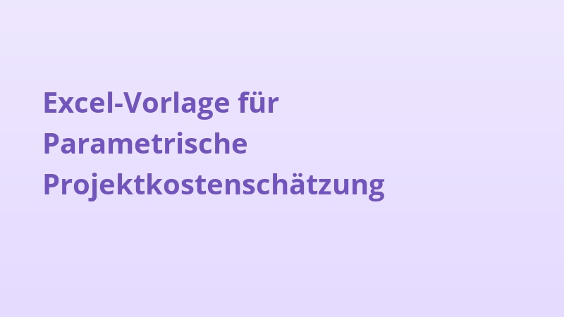 Excel-Vorlage für Parametrische Projektkostenschätzung