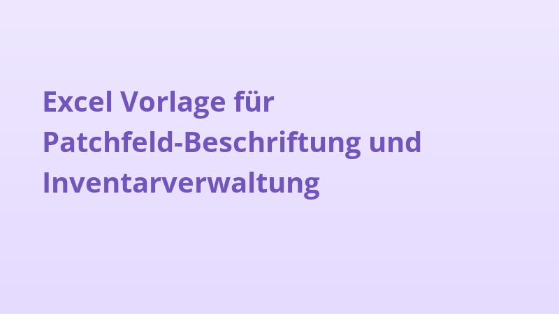 Excel Vorlage für Patchfeld-Beschriftung und Inventarverwaltung