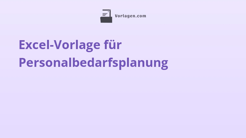 Excel-Vorlage für Personalbedarfsplanung