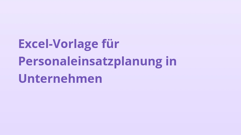 Excel-Vorlage für Personaleinsatzplanung in Unternehmen