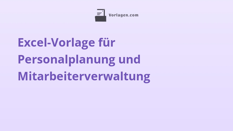 Excel-Vorlage für Personalplanung und Mitarbeiterverwaltung