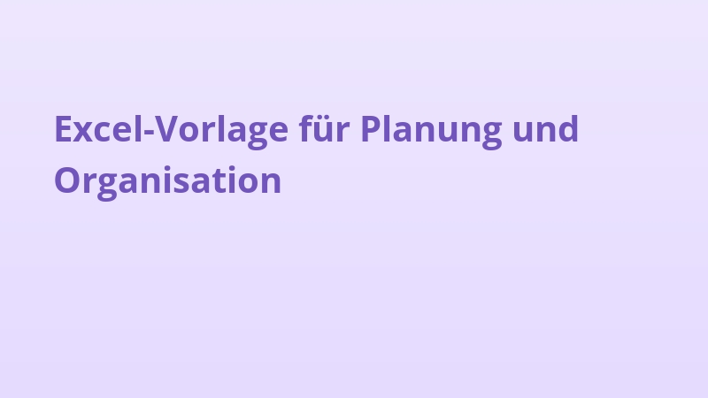 Excel-Vorlage für Planung und Organisation