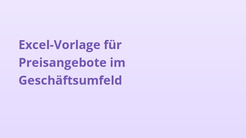 Excel-Vorlage für Preisangebote im Geschäftsumfeld