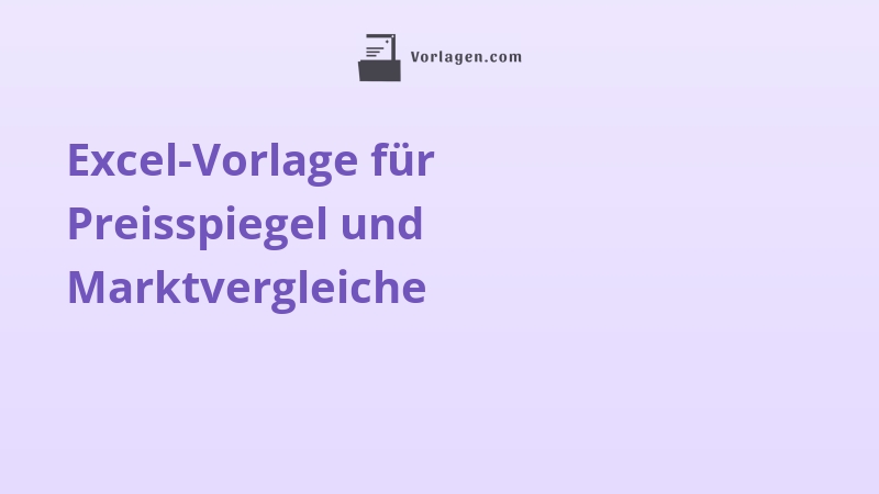 Excel-Vorlage für Preisspiegel und Marktvergleiche