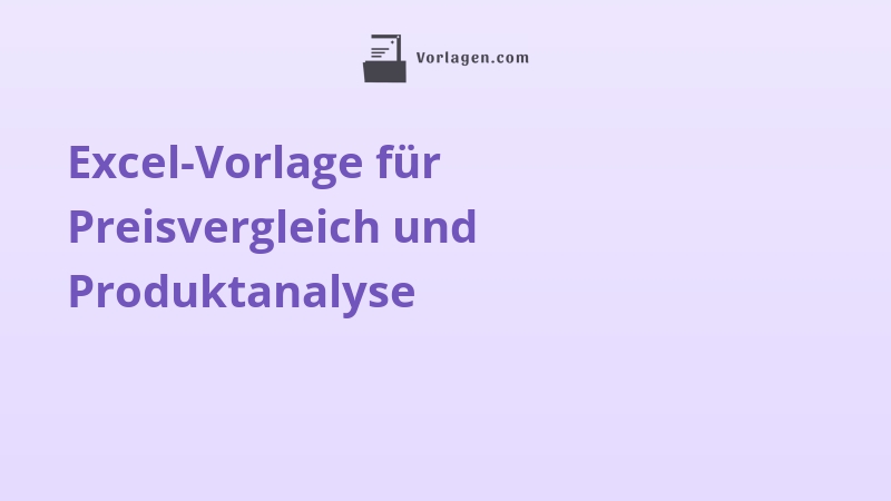 Excel-Vorlage für Preisvergleich und Produktanalyse