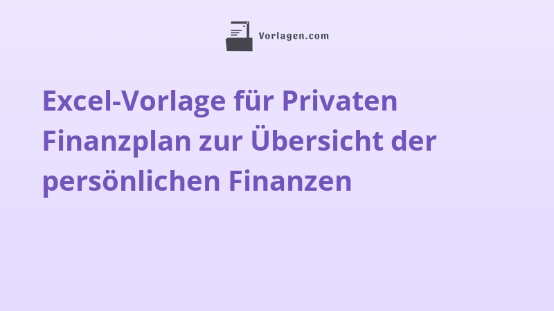 Excel-Vorlage für Privaten Finanzplan zur Übersicht der persönlichen Finanzen