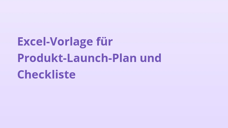 Excel-Vorlage für Produkt-Launch-Plan und Checkliste