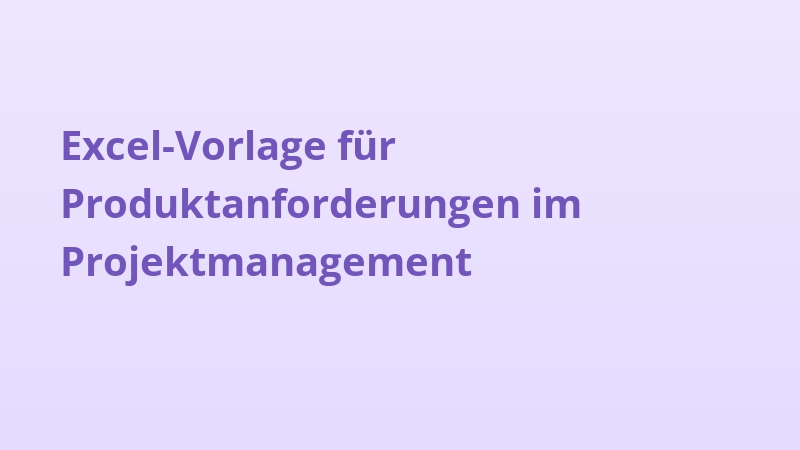 Excel-Vorlage für Produktanforderungen im Projektmanagement