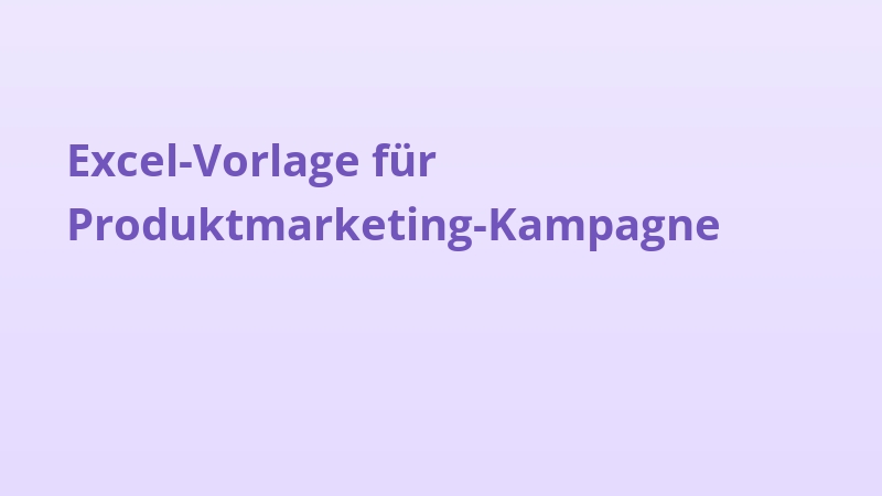 Excel-Vorlage für Produktmarketing-Kampagne