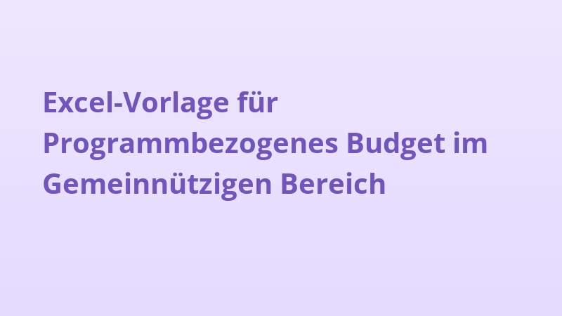 Excel-Vorlage für Programmbezogenes Budget im Gemeinnützigen Bereich