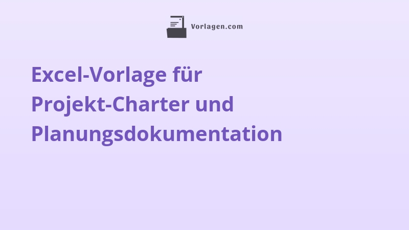 Excel-Vorlage für Projekt-Charter und Planungsdokumentation