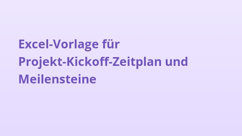 Excel-Vorlage für Projekt-Kickoff-Zeitplan und Meilensteine
