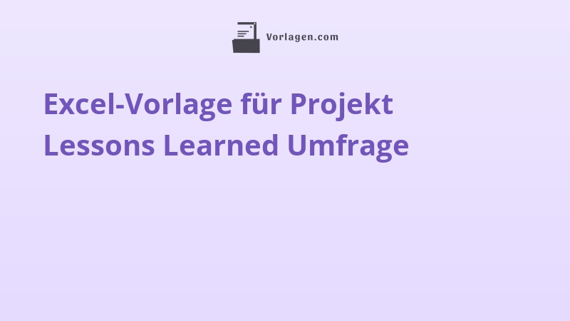 Excel-Vorlage für Projekt Lessons Learned Umfrage