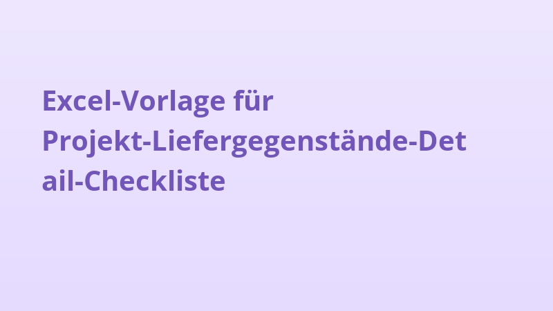 Excel-Vorlage für Projekt-Liefergegenstände-Detail-Checkliste