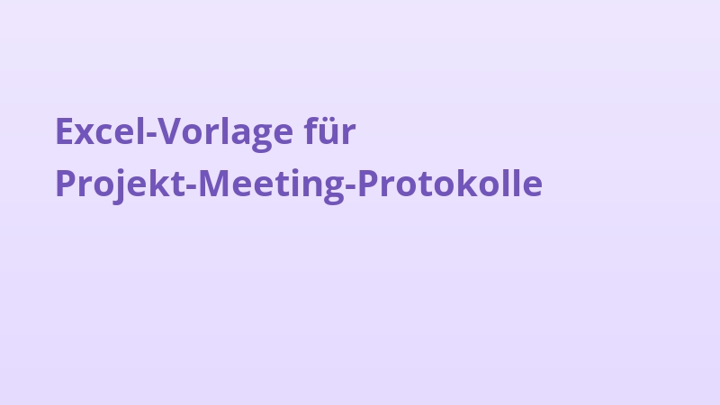 Excel-Vorlage für Projekt-Meeting-Protokolle