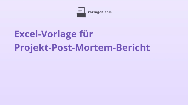 Excel-Vorlage für Projekt-Post-Mortem-Bericht