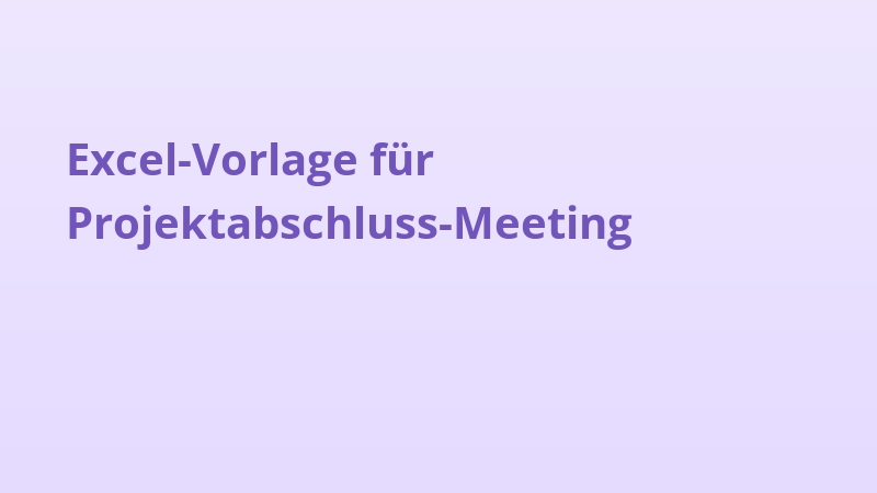 Excel-Vorlage für Projektabschluss-Meeting