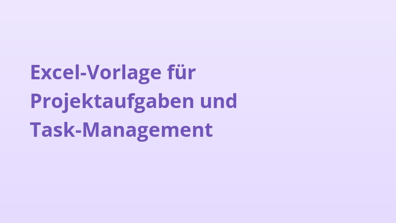 Excel-Vorlage für Projektaufgaben und Task-Management