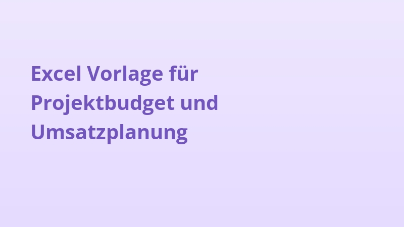 Excel Vorlage für Projektbudget und Umsatzplanung