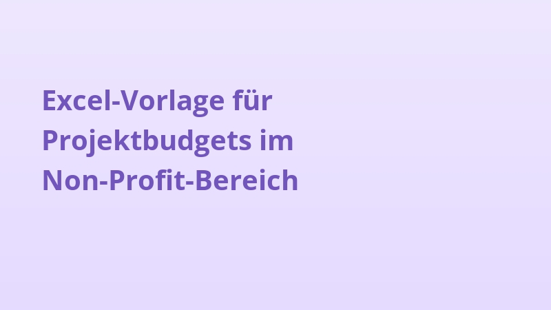 Excel-Vorlage für Projektbudgets im Non-Profit-Bereich
