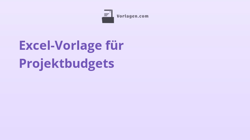 Excel-Vorlage für Projektbudgets