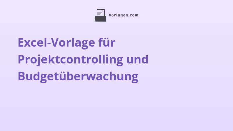 Excel-Vorlage für Projektcontrolling und Budgetüberwachung