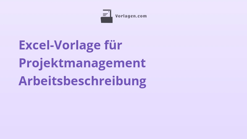 Excel-Vorlage für Projektmanagement Arbeitsbeschreibung