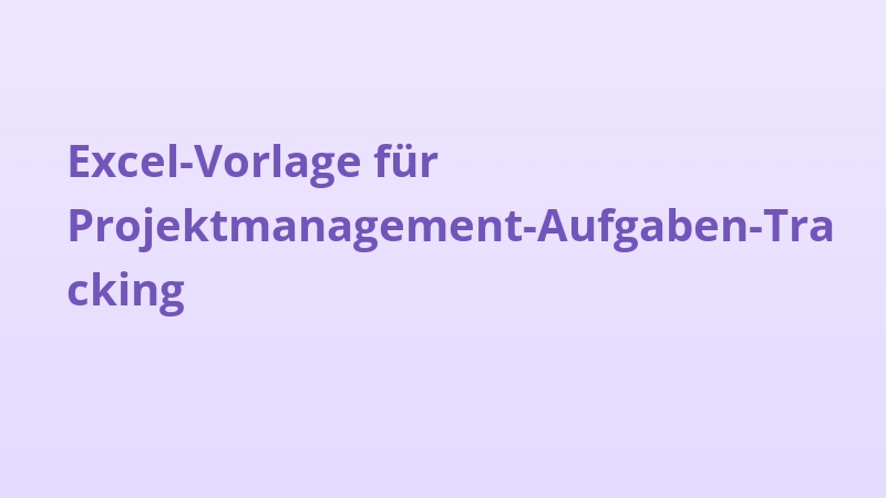 Excel-Vorlage für Projektmanagement-Aufgaben-Tracking