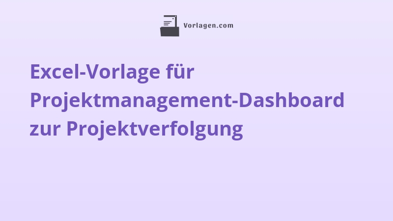 Excel-Vorlage für Projektmanagement-Dashboard zur Projektverfolgung
