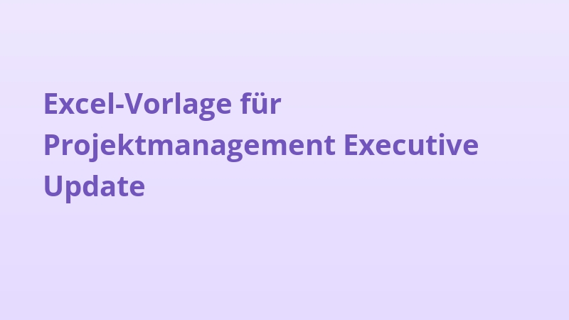 Excel-Vorlage für Projektmanagement Executive Update