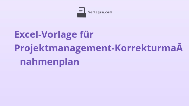 Excel-Vorlage für Projektmanagement-Korrekturmaßnahmenplan