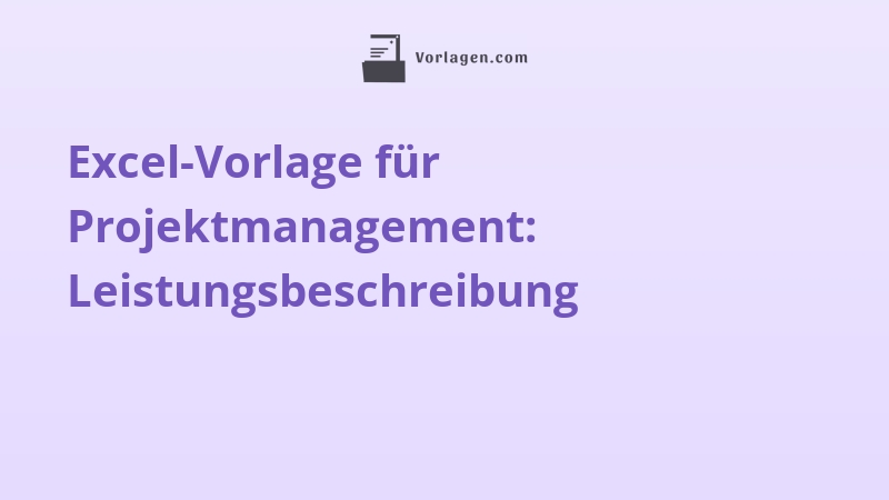 Excel-Vorlage für Projektmanagement: Leistungsbeschreibung