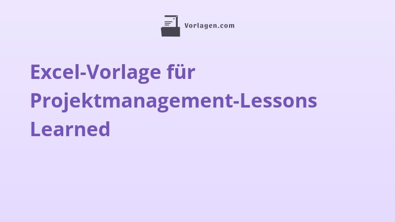 Excel-Vorlage für Projektmanagement-Lessons Learned
