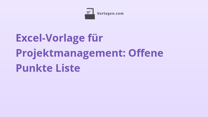 Excel-Vorlage für Projektmanagement: Offene Punkte Liste