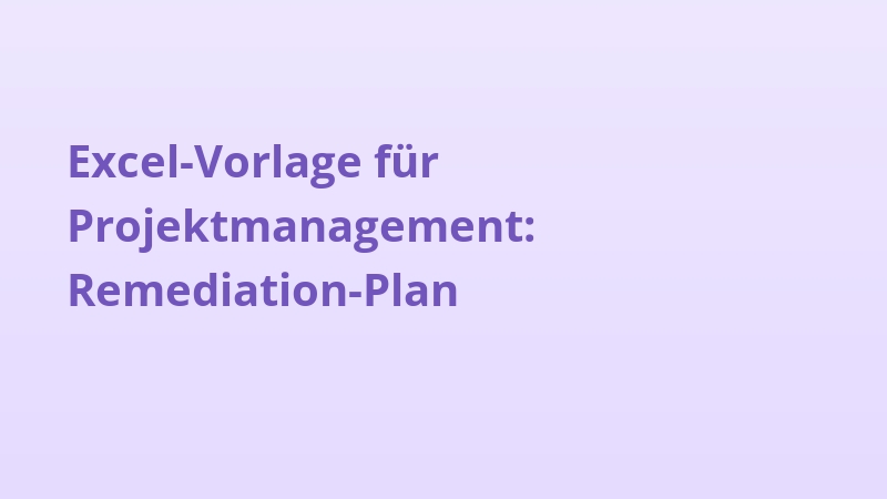 Excel-Vorlage für Projektmanagement: Remediation-Plan