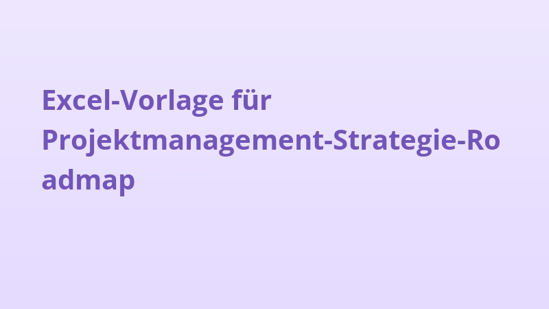 Excel-Vorlage für Projektmanagement-Strategie-Roadmap