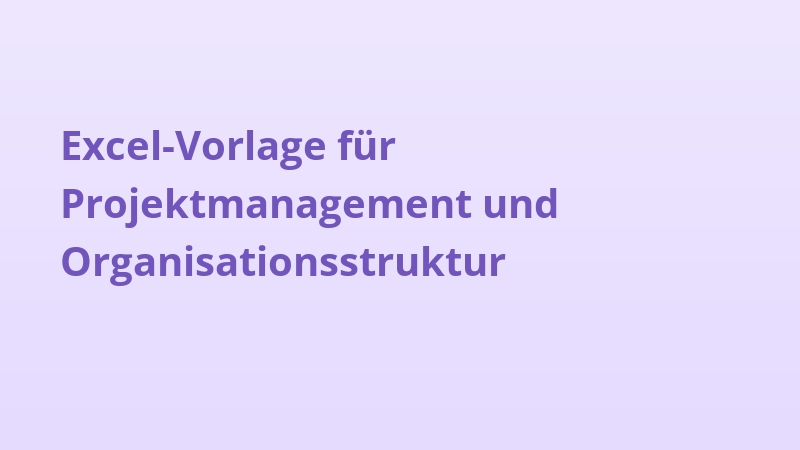 Excel-Vorlage für Projektmanagement und Organisationsstruktur