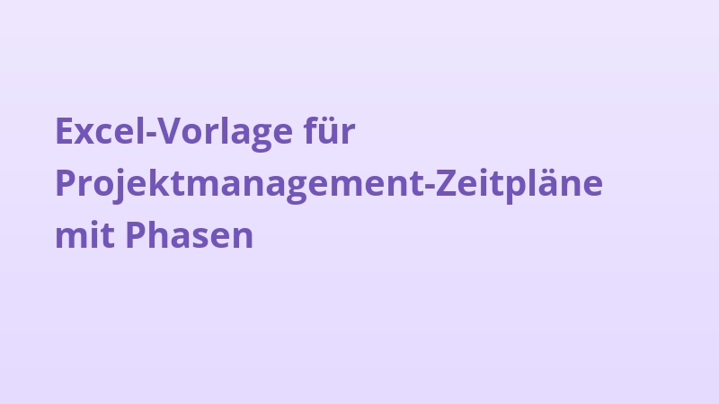 Excel-Vorlage für Projektmanagement-Zeitpläne mit Phasen