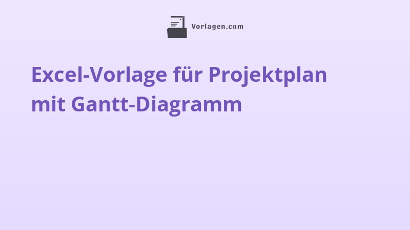 Excel-Vorlage für Projektplan mit Gantt-Diagramm