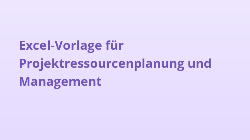 Excel-Vorlage für Projektressourcenplanung und Management