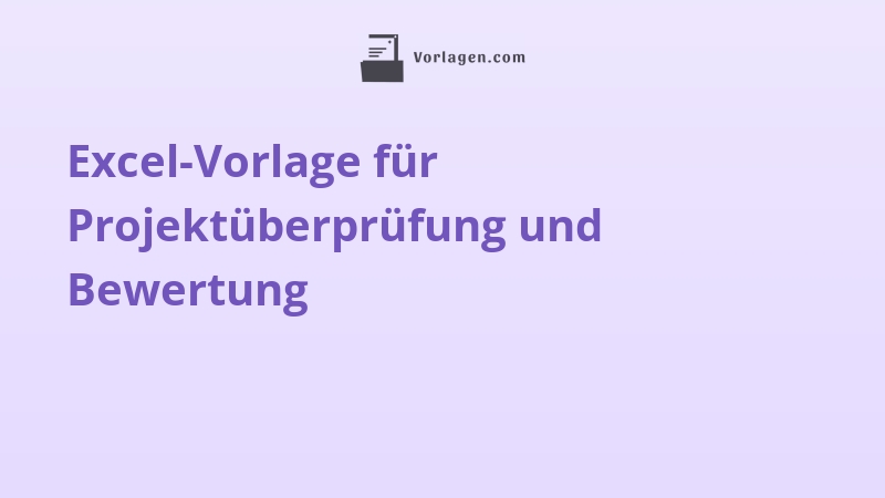 Excel-Vorlage für Projektüberprüfung und Bewertung