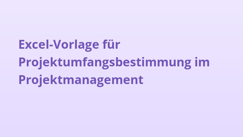 Excel-Vorlage für Projektumfangsbestimmung im Projektmanagement