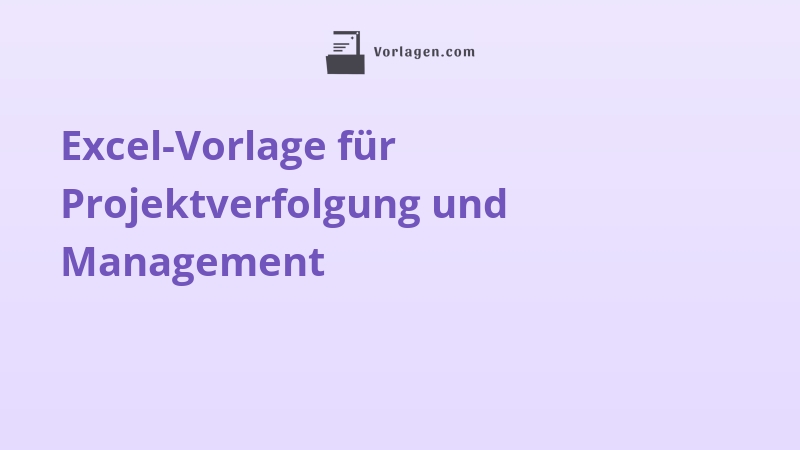 Excel-Vorlage für Projektverfolgung und Management