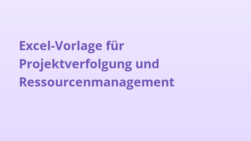 Excel-Vorlage für Projektverfolgung und Ressourcenmanagement