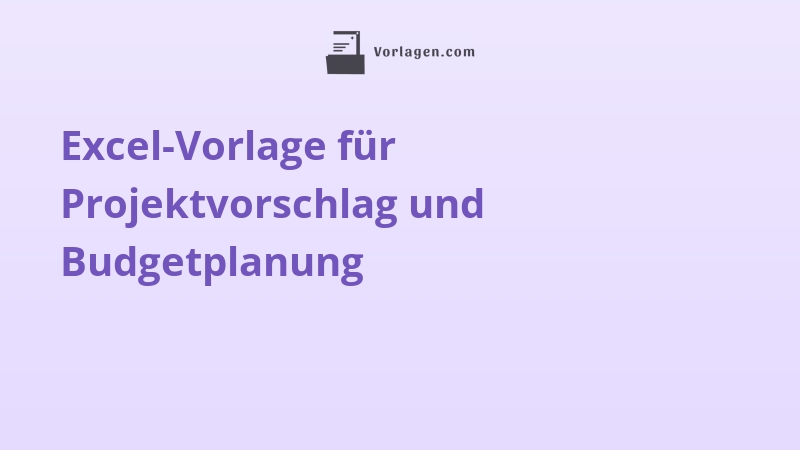 Excel-Vorlage für Projektvorschlag und Budgetplanung