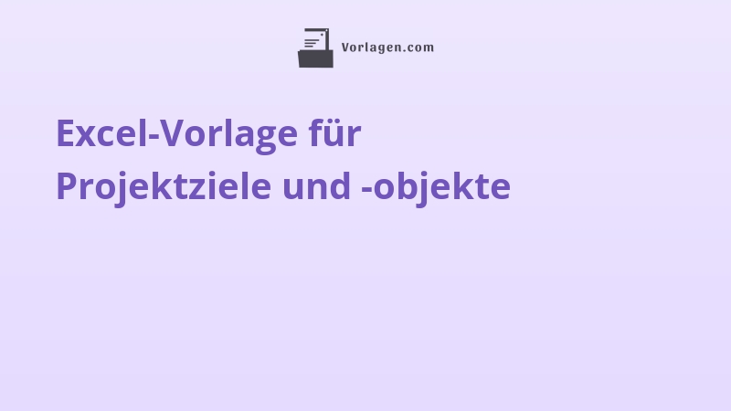 Excel-Vorlage für Projektziele und -objekte
