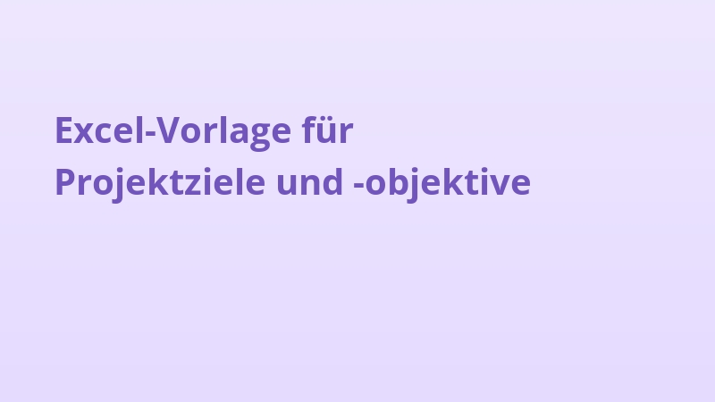 Excel-Vorlage für Projektziele und -objektive