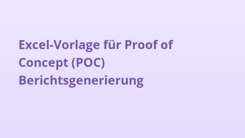 Excel-Vorlage für Proof of Concept (POC) Berichtsgenerierung