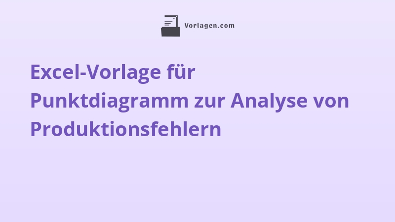 Excel-Vorlage für Punktdiagramm zur Analyse von Produktionsfehlern